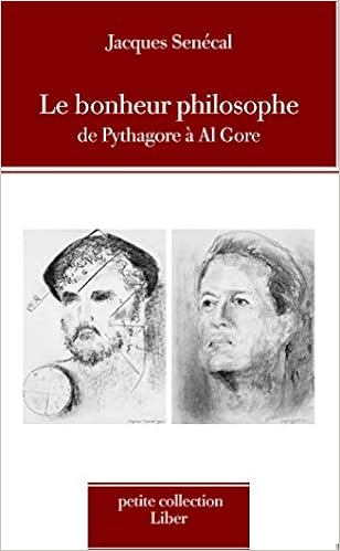 Le Bonheur Philosophe De Pythagore A Al Gore Petite Collection French Edition Senecal Jacques Amazon Com Books