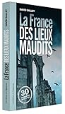 La France des lieux maudits by 