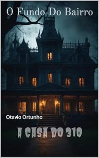 Livro O Fundo Do Bairro: A Casa do 310