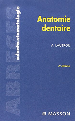ANATOMIE DENTAIRE. 2ème édition 1998 by Alain Lautrou