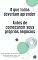 Livro O que todos deveriam aprender Antes de começarem seus próprios negócios: Antes de Abrir as Portas: Lições Essenciais para Quem Vai Começar um Negócio