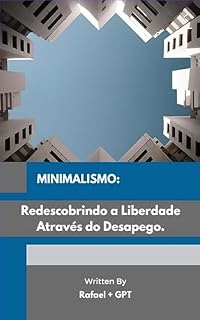 Livro Minimalismo, Redescobrindo a Liberdade Através do Desapego