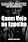 Livro Quem Vejo no Espelho: Um Guia Prático para Despertar, Transformar e Manifestar uma Vida Extraordinária (Jornada Interior: Desvendando e Silenciando a Mente)