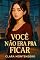 Livro Você não era pra ficar: Entre querer e ter