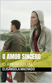 Livro O AMOR SINCERO: O AMOR ATUAL
