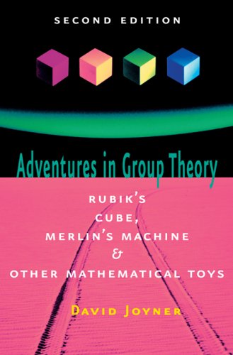 Adventures in Group Theory: Rubik's Cube, Merlin's Machine, and Other Mathematical Toys