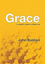 Grace: A Leader's Guide to a Better Us