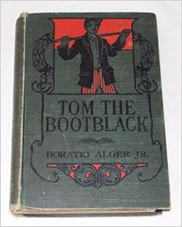 Tom The Bootblack Or A Western Boy S Success Famous