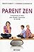Parent zen (French Edition) by 