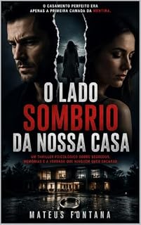 Livro O LADO SOMBRIO DA NOSSA CASA: O casamento perfeito era apenas a primeira camada da mentira.