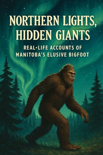 Field Guide To Bigfoot, Yeti, & Other Mystery Primates Worldwide