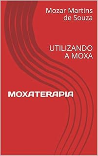 Livro MOXATERAPIA: UTILIZANDO A MOXA