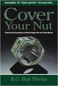 Cover Your Nut Practical Accounting In Plain English For