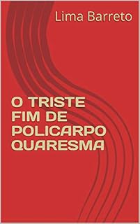 Livro O TRISTE FIM DE POLICARPO QUARESMA