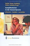 Komplikationen in der Hausarztpraxis : Erkennen - Handeln - Vermeiden, , 3211838724
