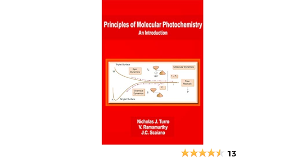 Amazon Com Principles Of Molecular Photochemistry An Introduction 9781891389573 Nicholas J Turro J C Scaiano V Ramamurthy Books