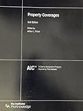 Paperback Property Coverages 2nd Edition : The Insitutues ProKnowledge (AIC: A Claims Designated Program Powered by The Institutes) Book