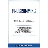 Programming: Python Programming, JAVA Programming, HTML and CSS Programming for Beginners