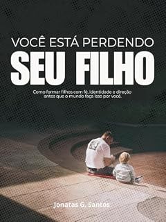 Livro Você está perdendo o seu filho