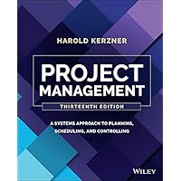Project Management: A Systems Approach to Planning, Scheduling, and Controlling