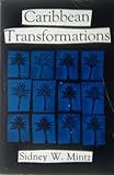 Caribbean Transformations, Mintz, Sidney W., 0801831563