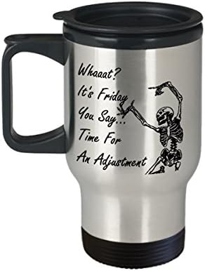 Best Funny Unique Chiropractor Coffee Travel Mug, The Massager Tea Cup Perfect Gift For Men Women - Whaaat? It's Friday You Say… Time For An Adjustment