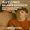 Livro Autismo na Adolescência: Preparando a Família para a Nova Fase (Além do Autismo: O Que Todo Mundo Precisa Saber)