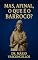 Livro MAS AFINAL, O QUE É O BARROCO?