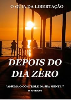 Livro O GUIA DA LIBERTÇÃO: DEPOIS DO DIA ZERO (GUIA DA LIBERTAÇÃO)