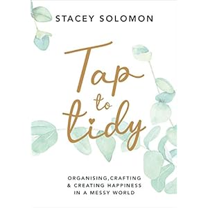 Tap-to-Tidy-Organising-Crafting-Creating-Happiness-in-a-Messy-WorldHardcover--4-Mar-2021 Tap to Tidy: Organising, Crafting & Creating Happiness in a Messy World