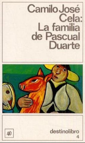 La Familia De Pascual Duarte (Coleccion Destinolibro, V. 4) (Spanish Edition) by Camilo Jose Cela (1993-07-01)