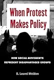 S. Laurel Weldon, "When Protest Makes Policy: How Social Movements Represent Disadvantaged Groups" (U Michigan Press, 2011)