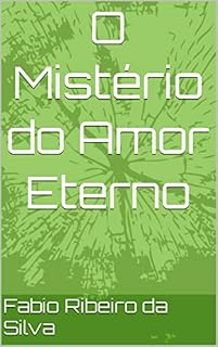 Livro O Mistério do Amor Eterno