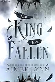 The King has Fallen: A Fallen Angel Romantasy (The Kingdom of the Krow Book 1)
