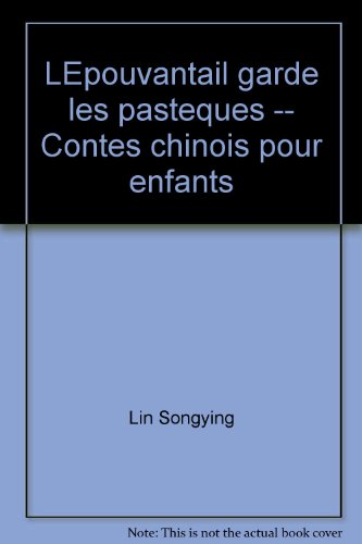 LEpouvantail garde les pasteques -- Contes chinois pour enfants