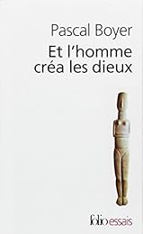 Et l'homme créa les dieux