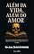 Livro Além da Vida, Além do Amor