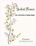 Student Planner : 2018-2019 Weekly & Monthly Planner: Daily, Weekly and Monthly Calendar Planner Academic Year August 2018 - July 2019 (Volume 6) by Rena W Butler
