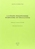la franc-maçonnerie templière et occultiste by 