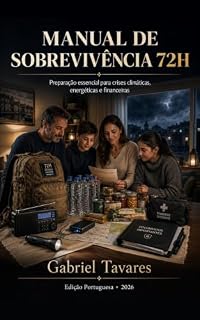 Livro Manual de Sobrevivência 72H: Preparação essencial para crises climáticas, energéticas e financeiras