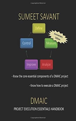 DMAIC: Project Execution Essentials Handbook (Lean Six Sigma Project Execution Essentials)