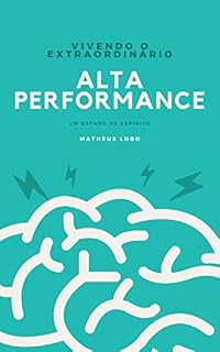 Livro Vivendo o Extraordinário - Alta Performance: Um Estado de Espírito