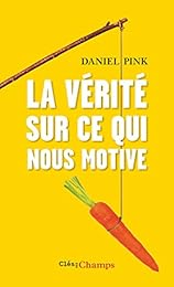 La  vérité sur ce qui nous motive