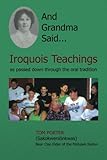 And Grandma Said... Iroquois Teachings: as passed down through the oral tradition by Tom Porter