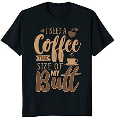 I Need A Coffee Funny Coffee Lover T-Shirt for Women