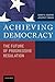 Achieving Democracy: The Future of Progressive Regulation