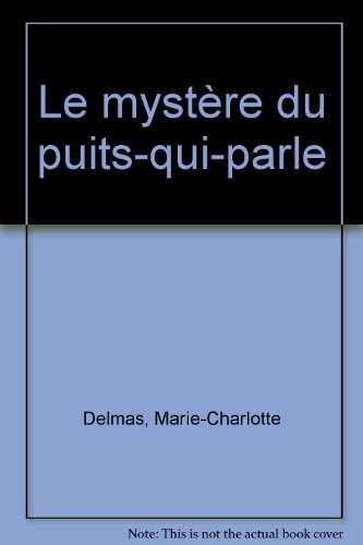 Le  mystère du puits-qui-parle