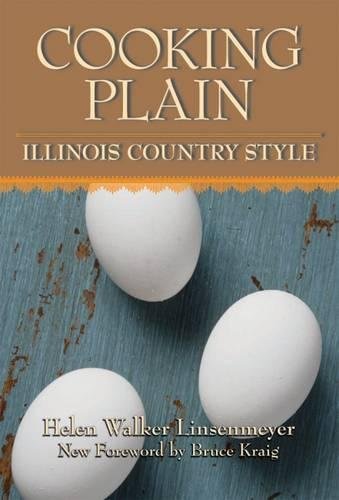 [D.o.w.n.l.o.a.d] Cooking Plain, Illinois Country Style [R.A.R]