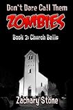 Church Bells (Don't Dare Call Them Zombies Book 2)