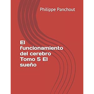 El funcionamiento del cerebro Tomo 5 El sueño (Spanish Edition)